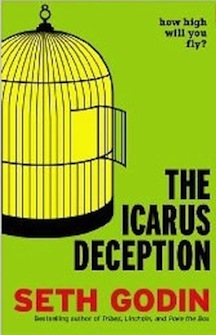The Icarus Deception by Seth Godin